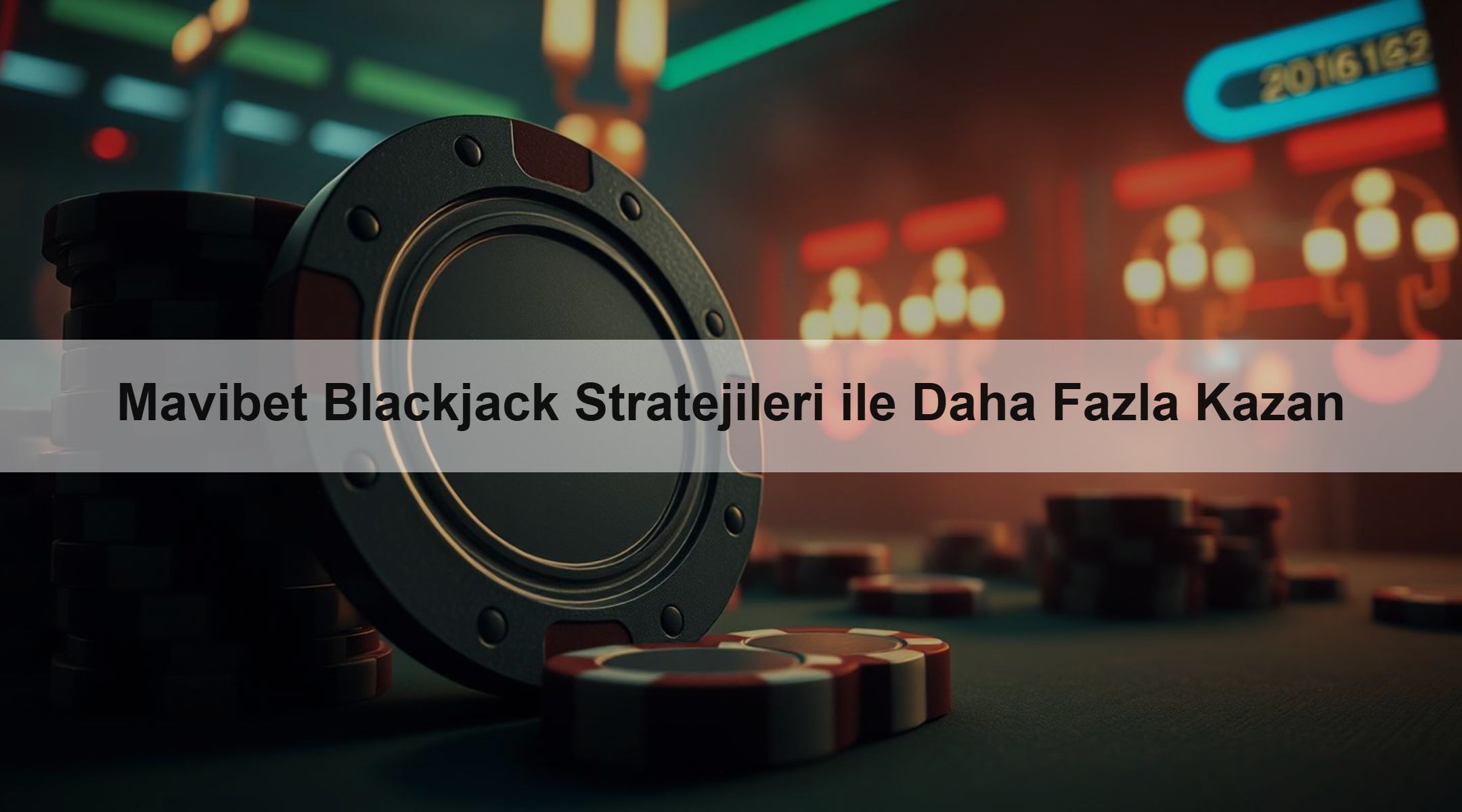 Mavibet Blackjack Stratejileri ile Daha Fazla Kazan