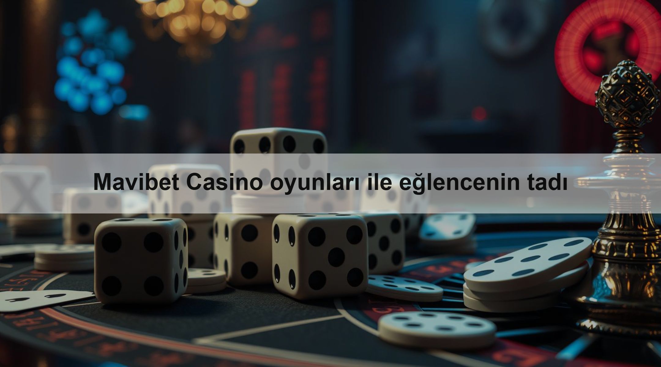 Mavibet Casino oyunları ile eğlencenin tadı