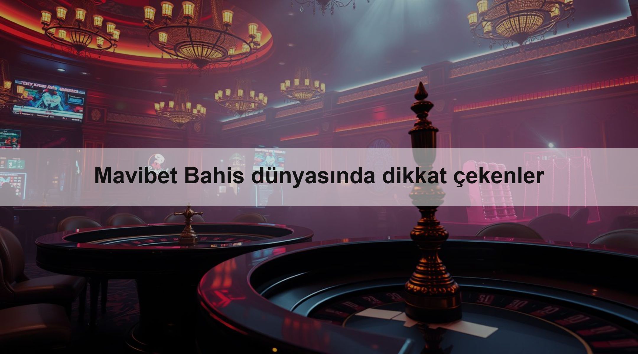 Mavibet Bahis dünyasında dikkat çekenler